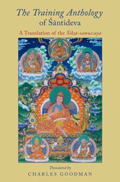 Santideva’s Training Anthology: A Comprehensive Translation of the Siksa-samuccaya in Paperback Edition