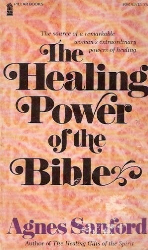 Healing Power of the Bible by Sanford, Agnes, Acceptable Book
