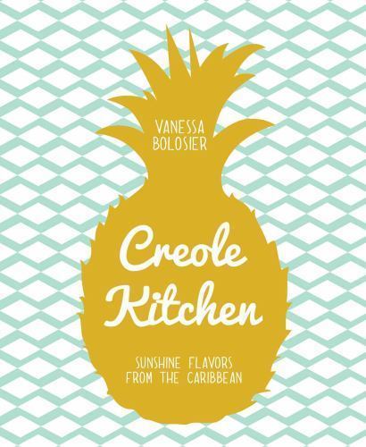 Creole Kitchen: Sunshine Flavors from the Caribbean (Hardcover)