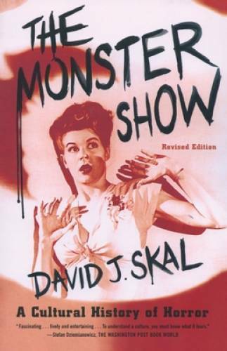 The Monster Show: A Cultural History of Horror; Revised Edition with a Ne - GOOD
