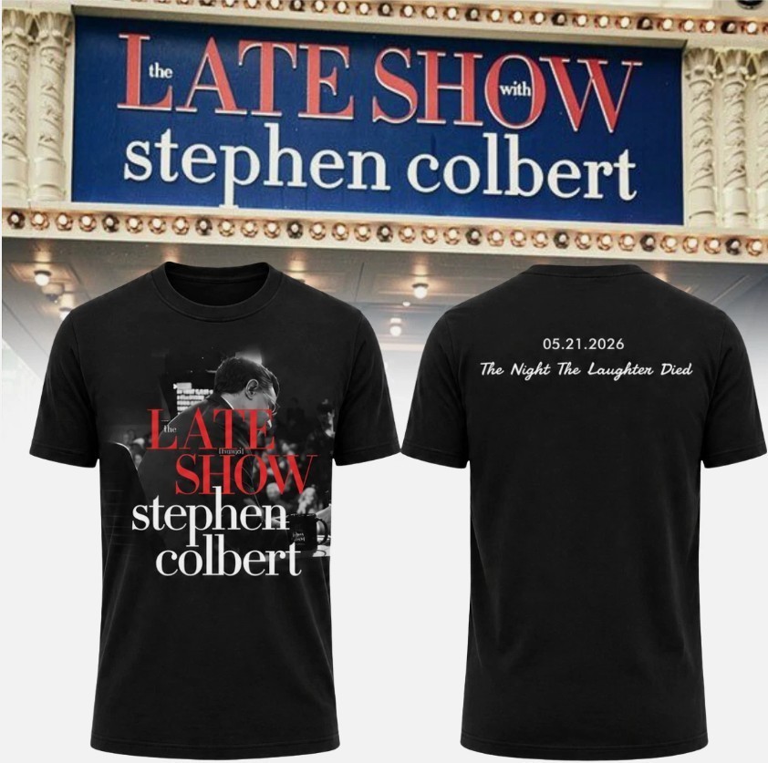 SO HOT!! Stephen Colbert Late Show 2026 Shirt The Night Laughter Died Fan Tee