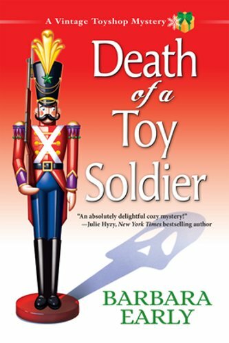 Death of a Toy Soldier: A Vintage Toy Shop Mystery by Barbara Early: New