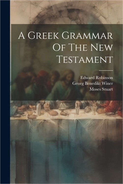 A Greek Grammar Of The New Testament (Paperback or Softback)
