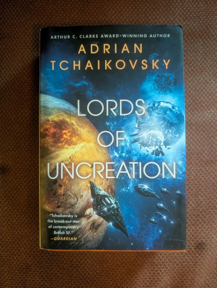 Lords of Uncreation Adrian Tchaikovsky Orbit First Edition/1st Printing HC DJ