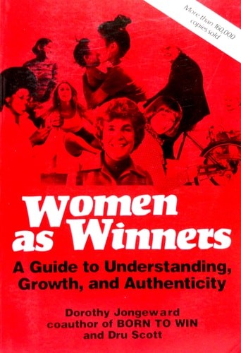 Women As Winners: Transactional Analysis For Personal Growth by Scott, Dru,Jonge