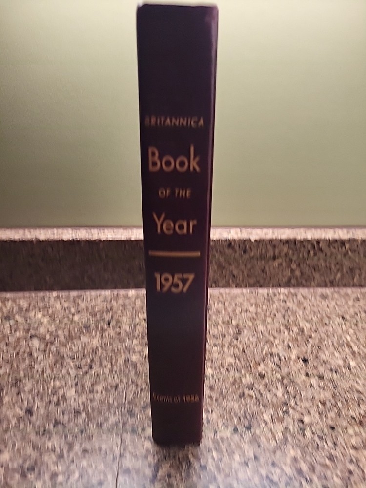 Encyclopedia Britannica Book of the Year 1957 Hard Cover w Events Of 1956