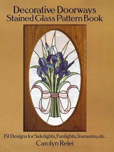 Decorative Doorways Stained Glass Pattern Book: 1... by Relei, Carolyn Paperback