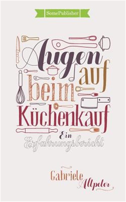 Augen auf beim K�chenkauf: Ein Erfahrungsbericht (Hardback or Cased Book)