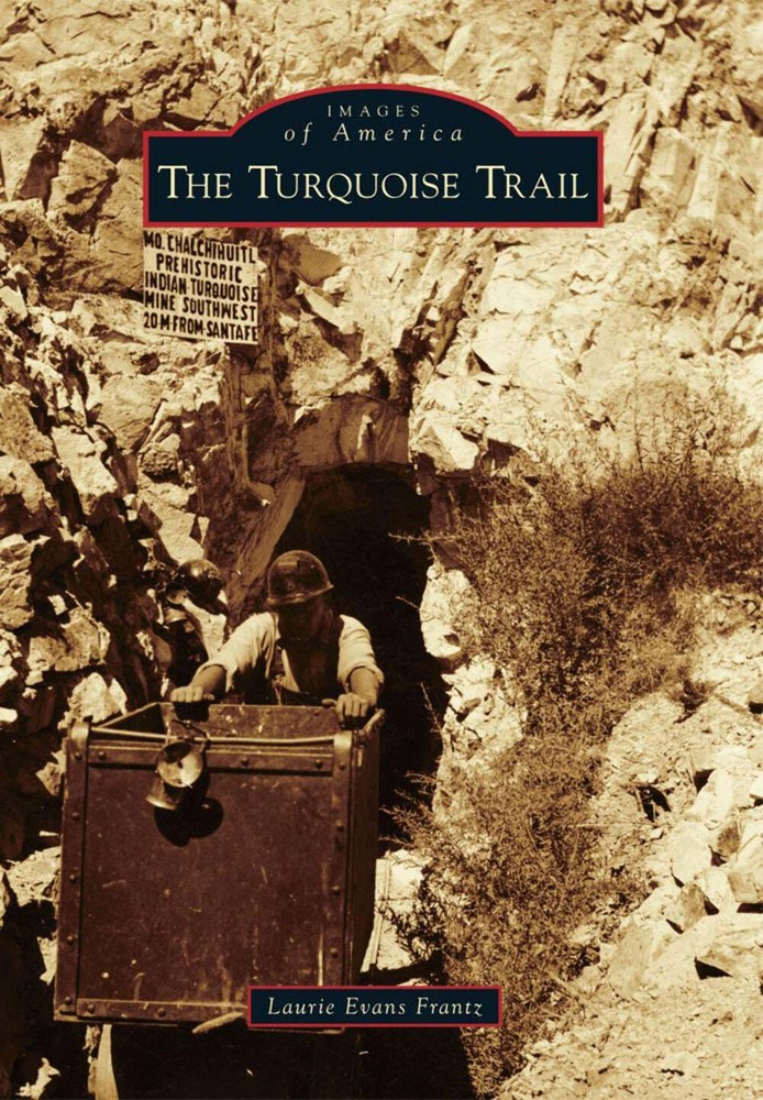 NEW Arcadia Publishing The Turquoise Trail, NM 9780738596556 Images of America T