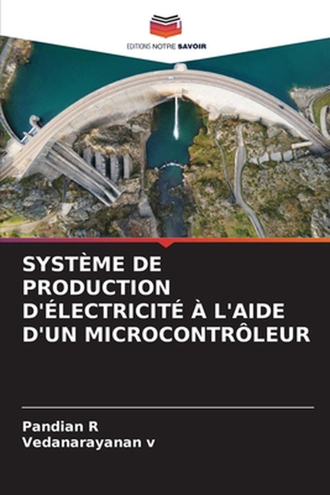 Systme de Production d'lectricit l'Aide d'Un Microcontrleur by Pandian R. (Frenc