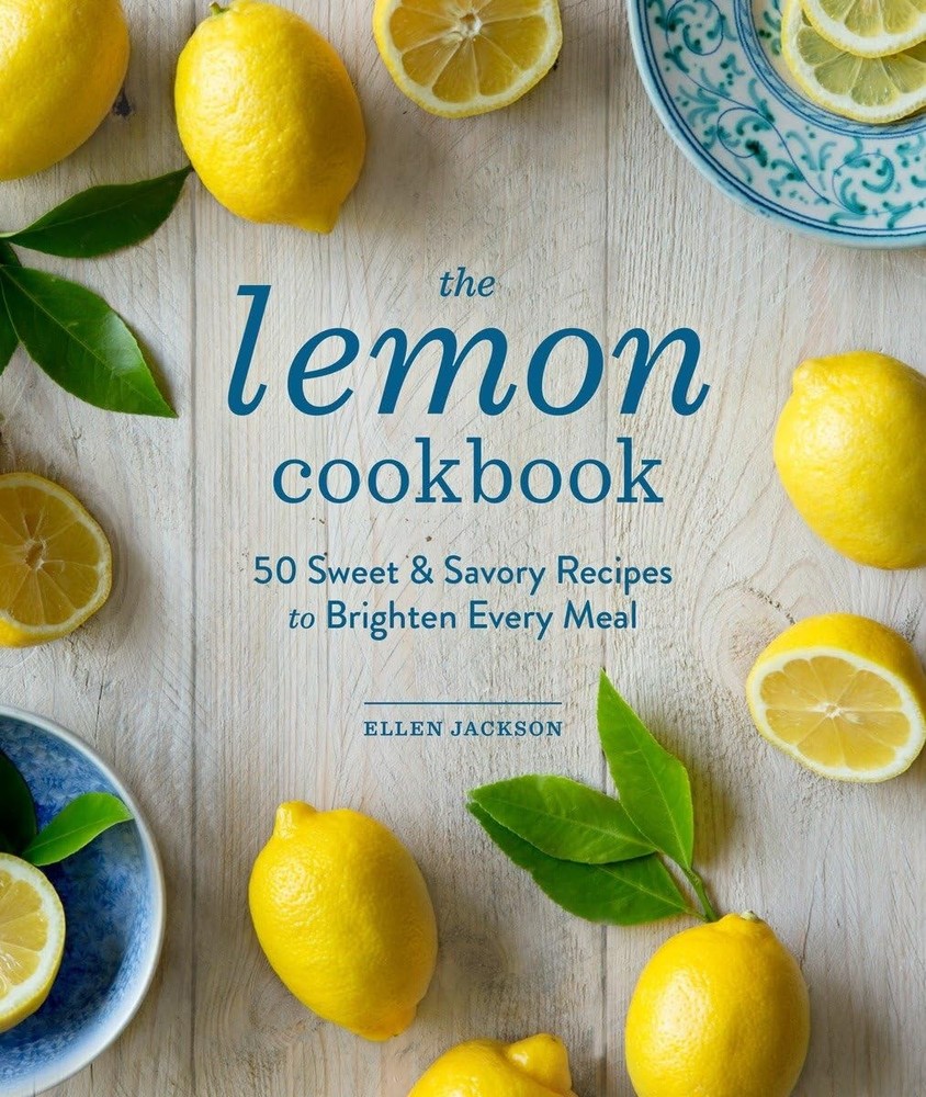 Lemon Cookbook : 50 Sweet and Savory Recipes to Brighten Every Meal by Ellen...