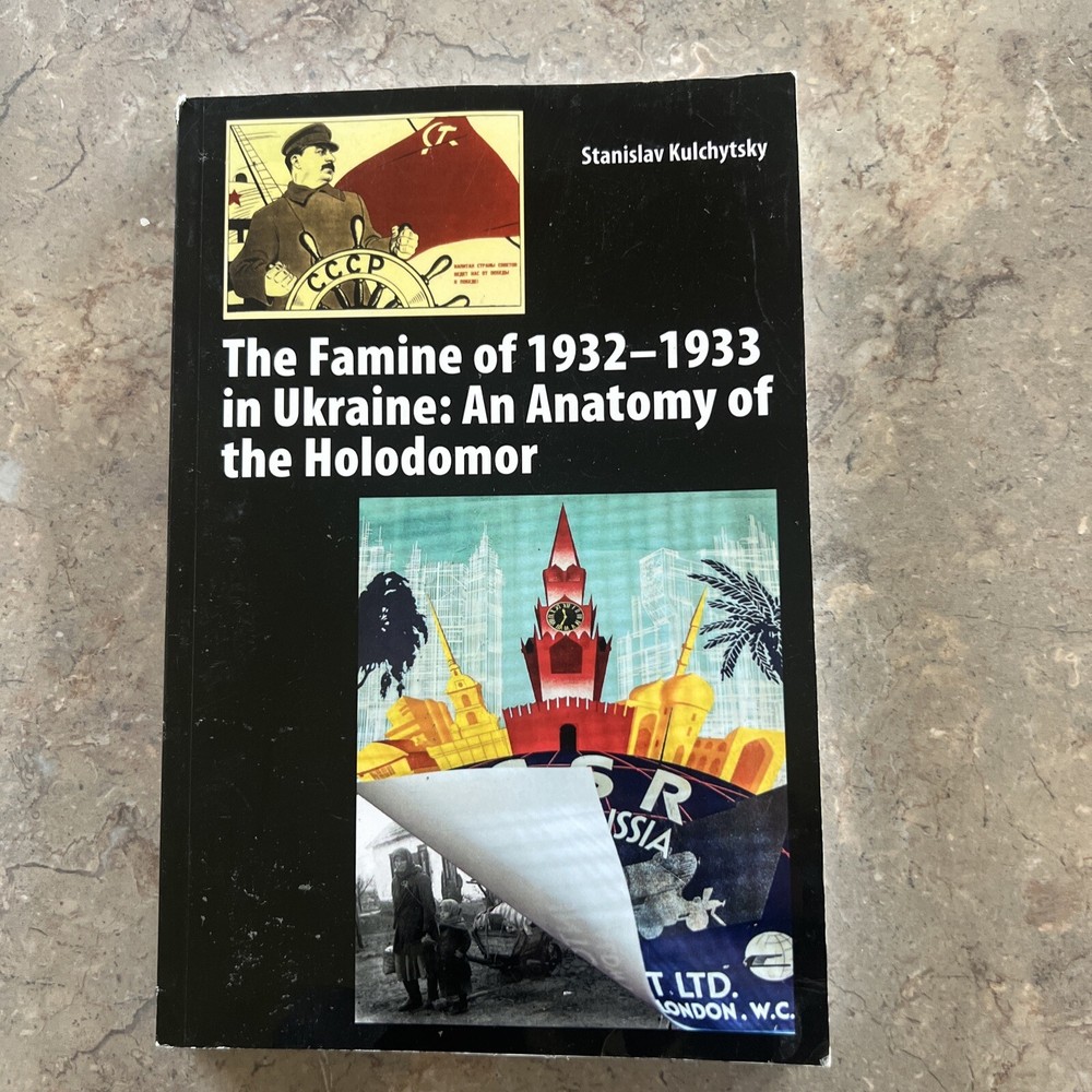 The Famine of 1932-1933 in Ukraine An Anatomy Of The Holodomor Paperback