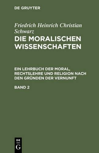 Friedrich Heinr Friedrich Heinrich Christian Schwarz: Die Moralischen (Hardback)