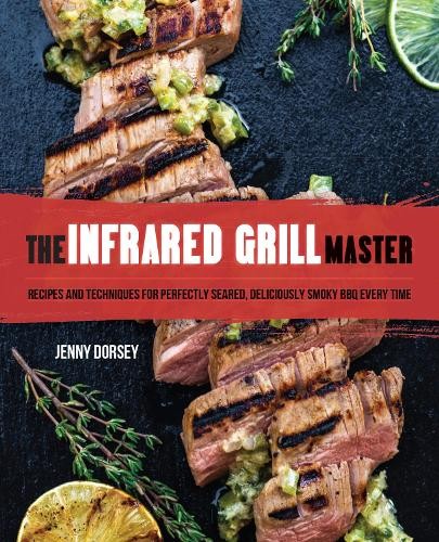 Jenny Dorsey The Infrared Grill Master (Hardback) (UK IMPORT)All Tariffs and Duties included - no additional charges