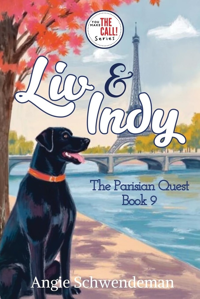 Liv & Indy - The Parisian Quest: (Book 9) You Make the Call Series