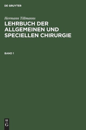 Hermann Tillmanns Lehrbuch Der Allgemeinen Chirurgie (Hardback)