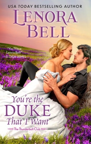 You're the Duke That I Want (The Thunderbolt Club) by Bell, Lenora, Good Book