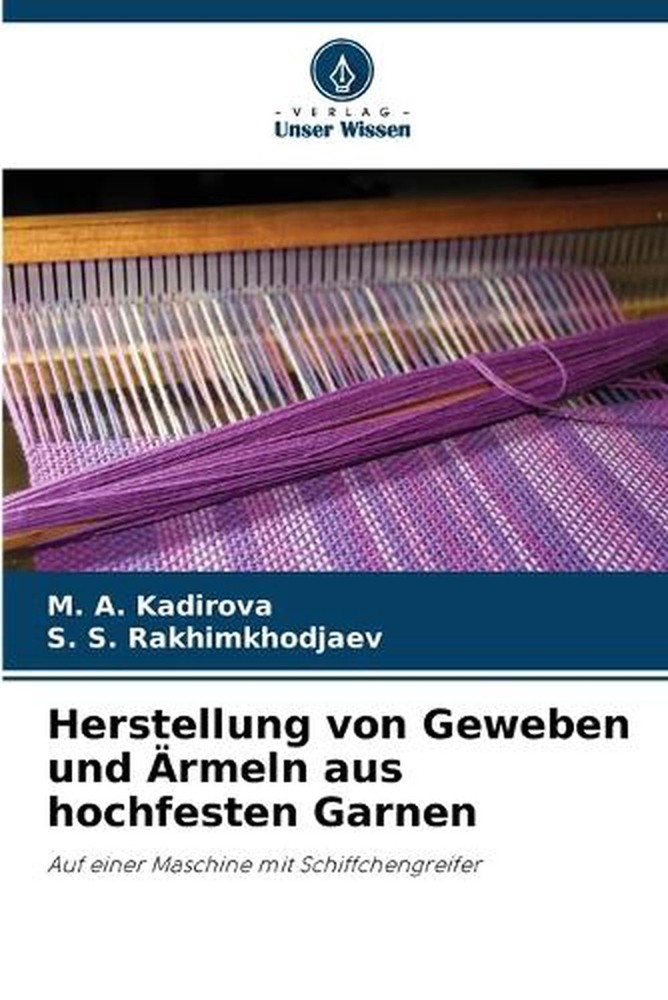 Herstellung von Geweben und rmeln aus hochfesten Garnen by M.A. Kadirova (German