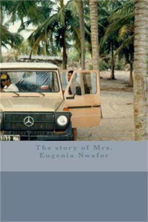 The story of Mrs. Eugenia Nwafor (Paperback or Softback)