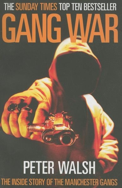Gang War : The Inside Story of the Manchester Gangs, Paperback by Walsh, Pete...