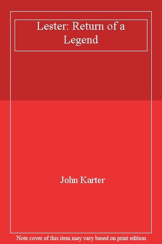 Lester: Return of a Legend By John Karter. 9780747206040