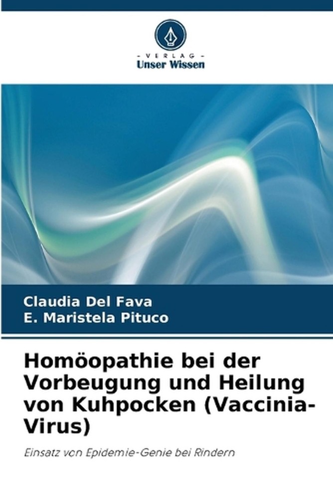 Homopathie bei der Vorbeugung und Heilung von Kuhpocken (Vaccinia-Virus) by Clau