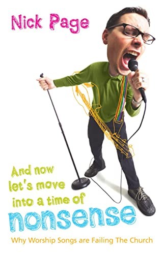 And Now Let's Move into a Time of Nonsense: Why Worship... by PAGE NICK HardbackFREE US DELIVERY | ISBN: 1850785848 | Quality Books