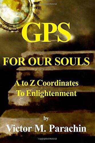 GPS for Our Souls: A to Z Coordinates to Enlightenment in Excellent Condition