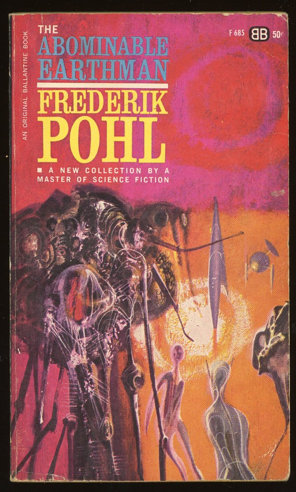 Fiction PB: ABOMINABLE EARTHMAN by Frederik Pohl. 1963. Ballantine F 685.