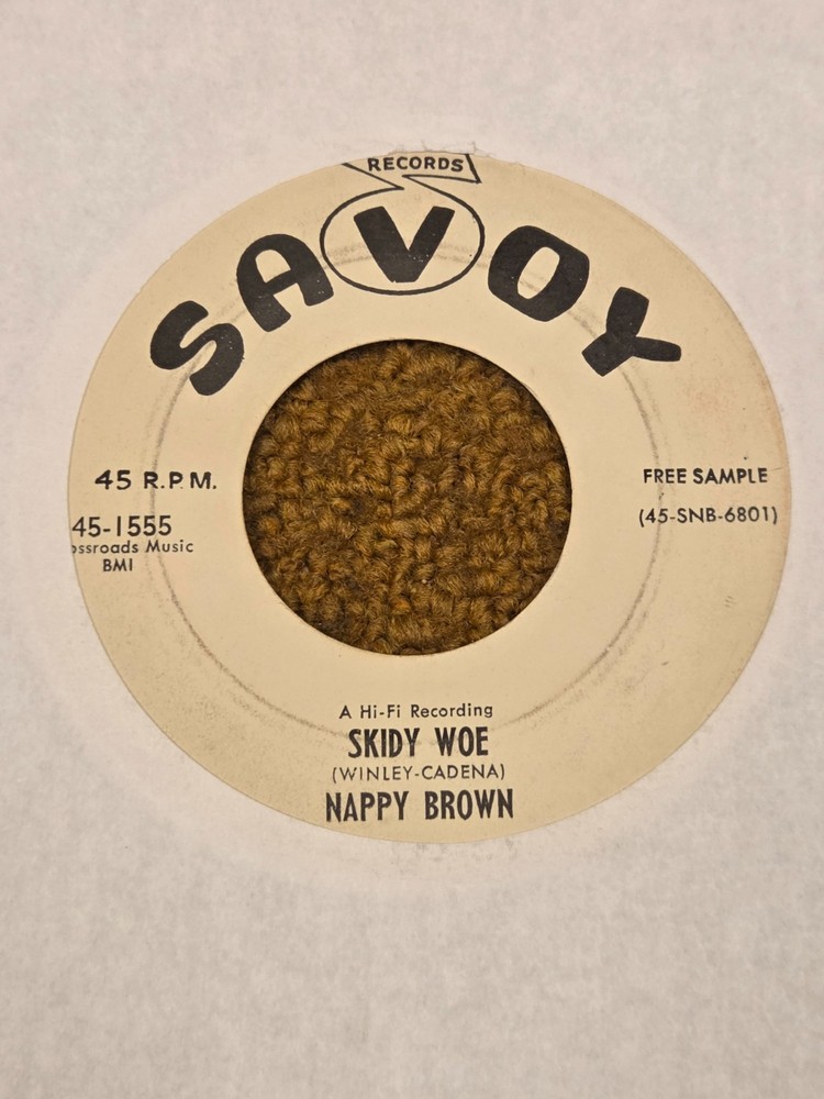 45 RPM Nappy Brown SAVOY DJ 1555 Skidy Woe / you're going to Need Someone M-