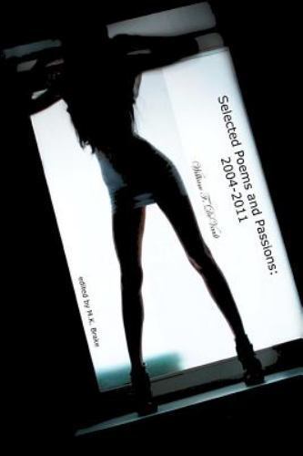 Selected Poems and Passions: 2004-2011 by Devault, William F., Like New Used,...