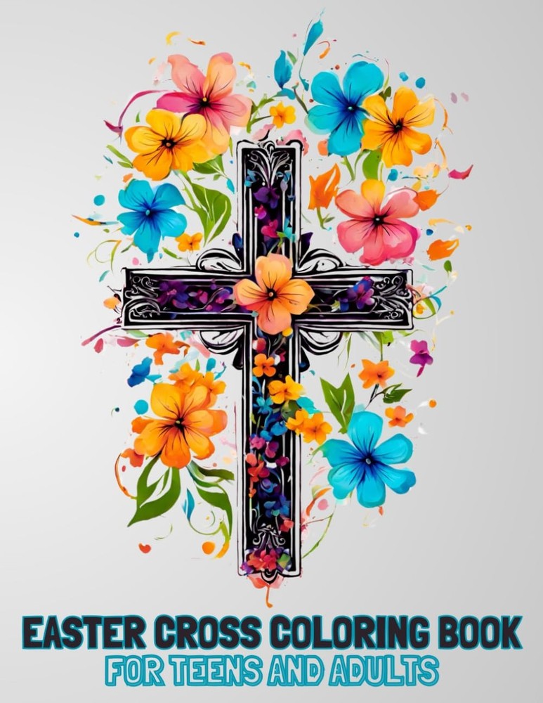 Easter Coloring Book for Adults and Teens: Artistic Images of the Cross to Color