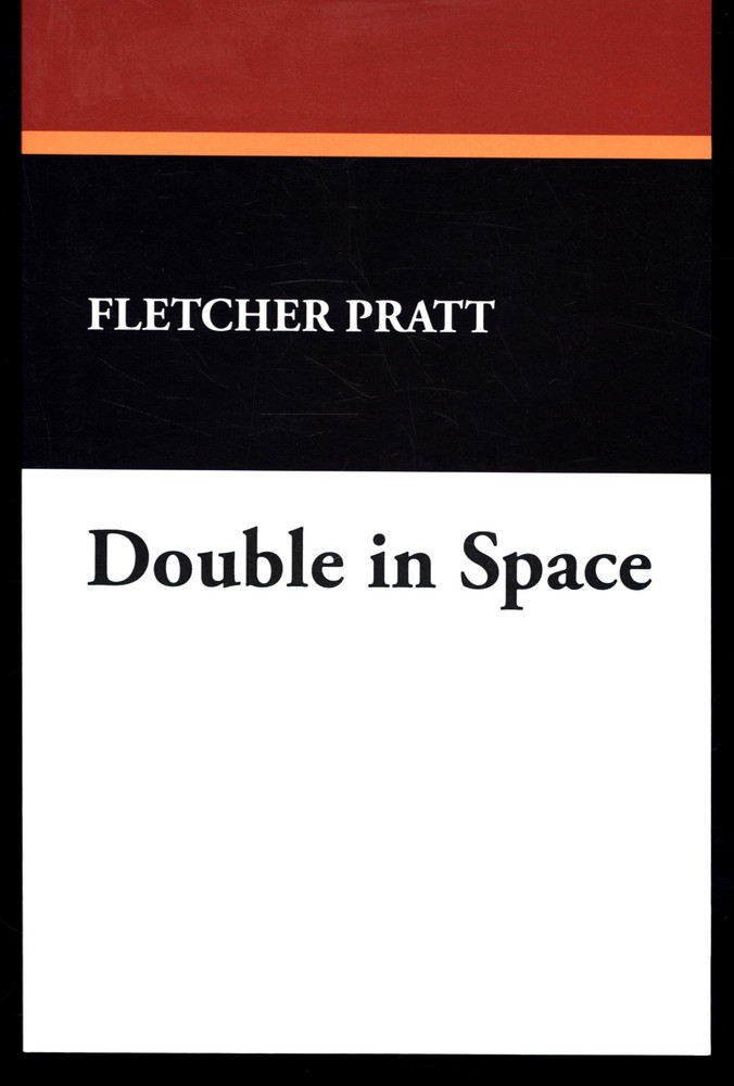 Fletcher Pratt Double In Space The Wanderer's Return & Project Exelsior