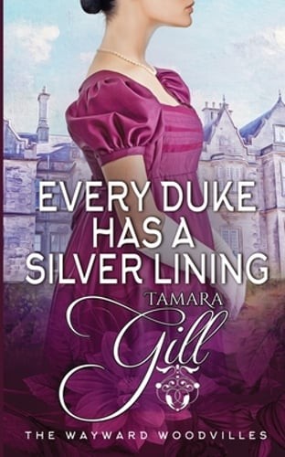 Every Duke has a Silver Lining by Tamara Gill: New