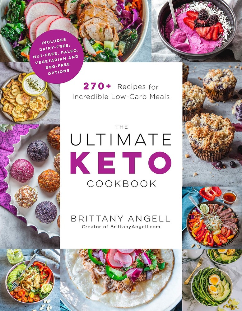 The Ultimate Keto Cookbook: 270+ Recipes for Incredible Low-Carb Meals by Angell