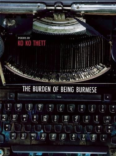 Ko Ko Thett The Burden of Being Burmese (Paperback)Another great item from Rarewaves USA | Free delivery!