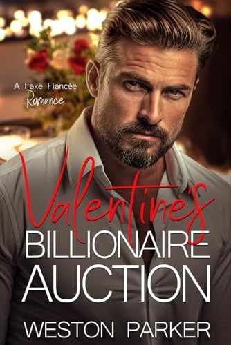 Valentine's Billionaire Auction: A - Paperback, by Parker Weston - Very Good