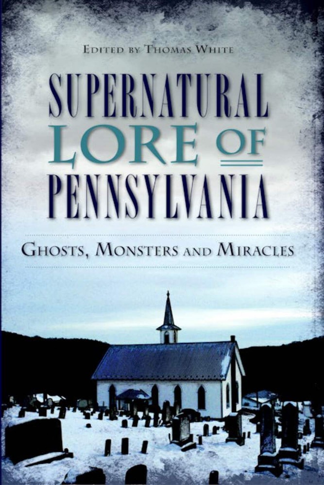 NEW The History Press Supernatural Lore of Pennsylvania, PA 9781626194984 Americ