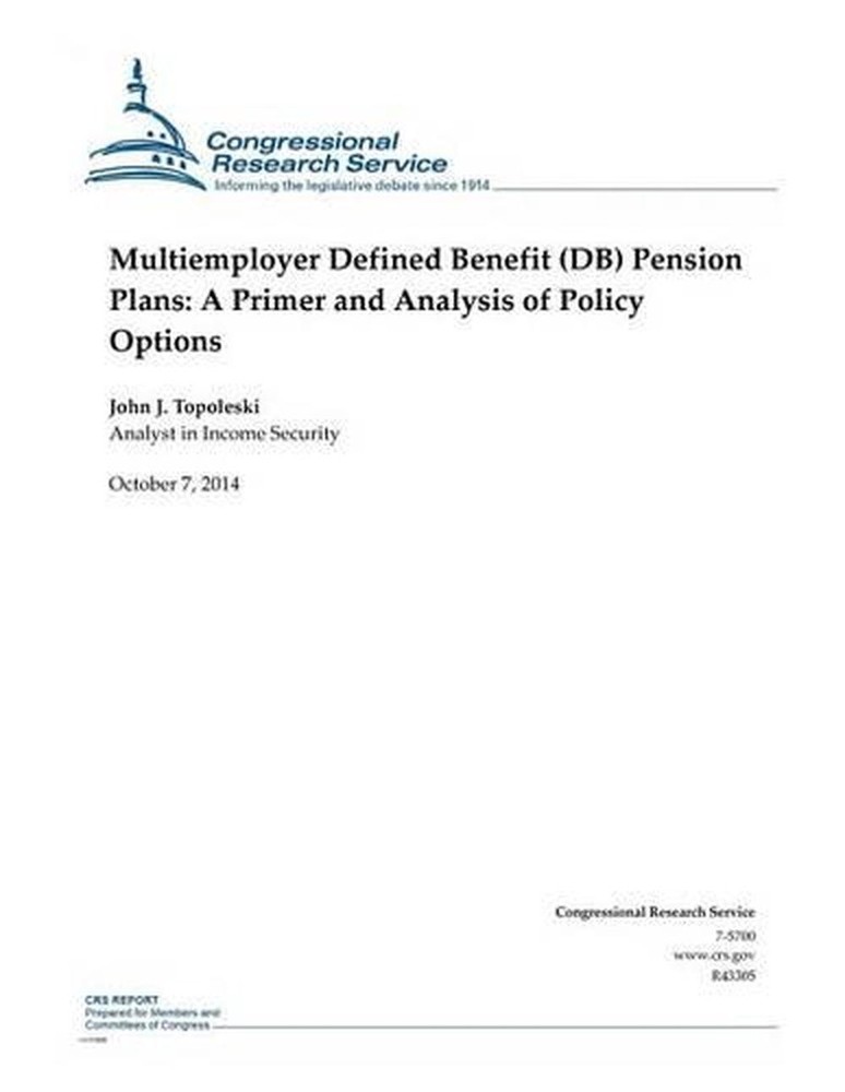 Multiemployer Defined Benefit (DB) Pension Plans: A Primer and Analysis of Polic