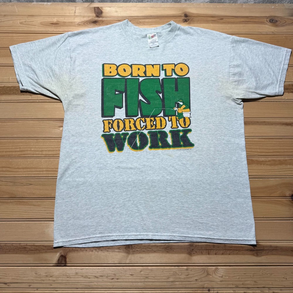 Vintage 1997 Born To Fish Forced To Work Funny Fishing Humor Graphic T-Shirt XL