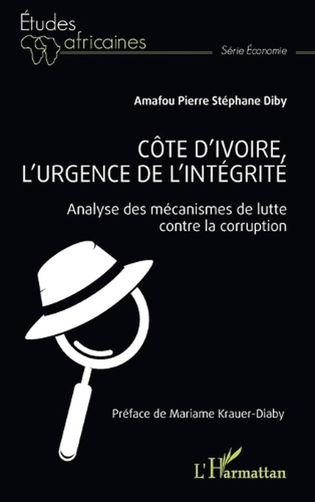 Cte d'Ivoire, l'urgence de l'intgrit: Analyse des m?canismes de lutte contre la