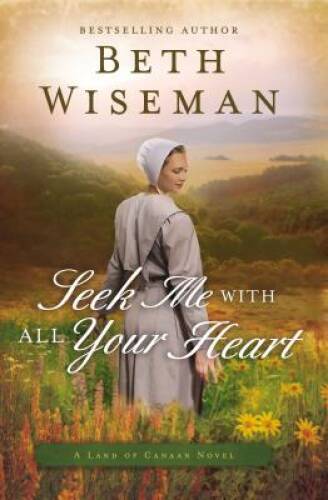 Seek Me with All Your Heart (A Land of Canaan Novel) - Paperback - GOOD