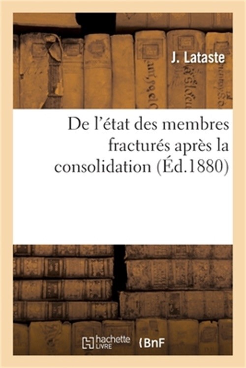 de l'�tat Des Membres Fractur�s Apr�s La Consolidation (Paperback or Softback)