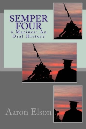 Semper Four: 4 Marines: An Oral History