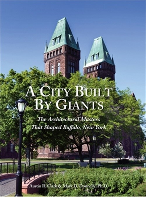 A City Built By Giants: The Architectural Masters That Shaped Buffalo, New York
