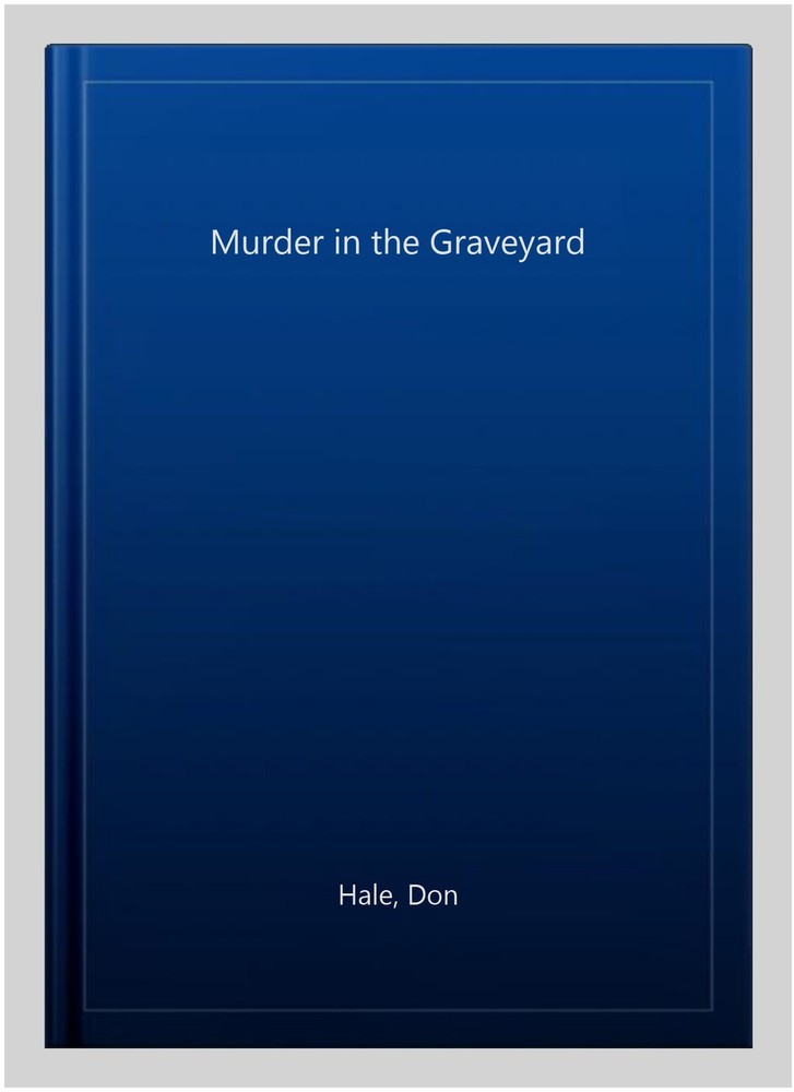 Murder in the Graveyard, Paperback by Hale, Don, Brand New, Free shipping in ...
