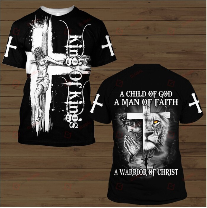 JESUS CHRIST A CHILD OF GOD A MAN OF FAITH A WARRIOR OF 3D T-SHIRT Best Price