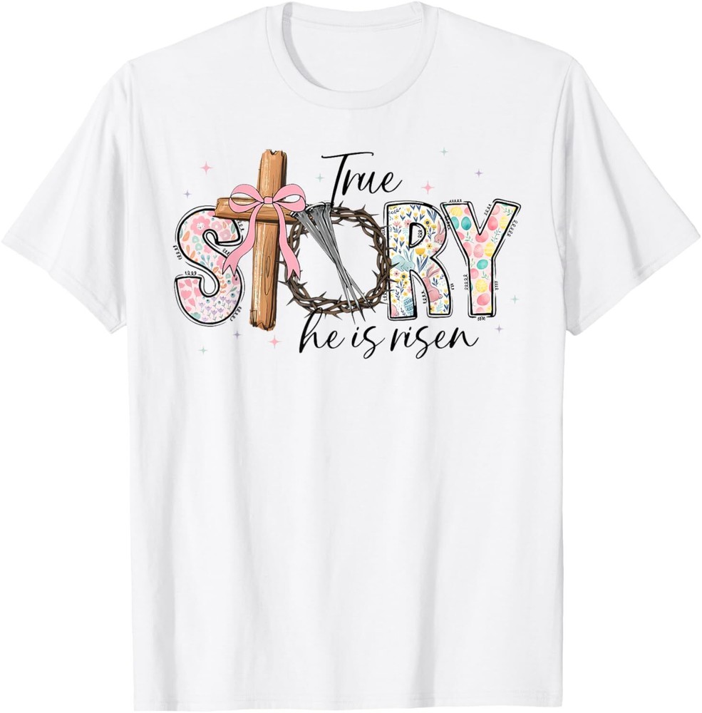 He Is Risen Jesus Christian Faith Graphic Tee True Story T-Shirt