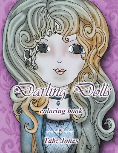 Darling Dolls Coloring Book, Paperback by Jones, Tabz, Brand New, Free shippi...
