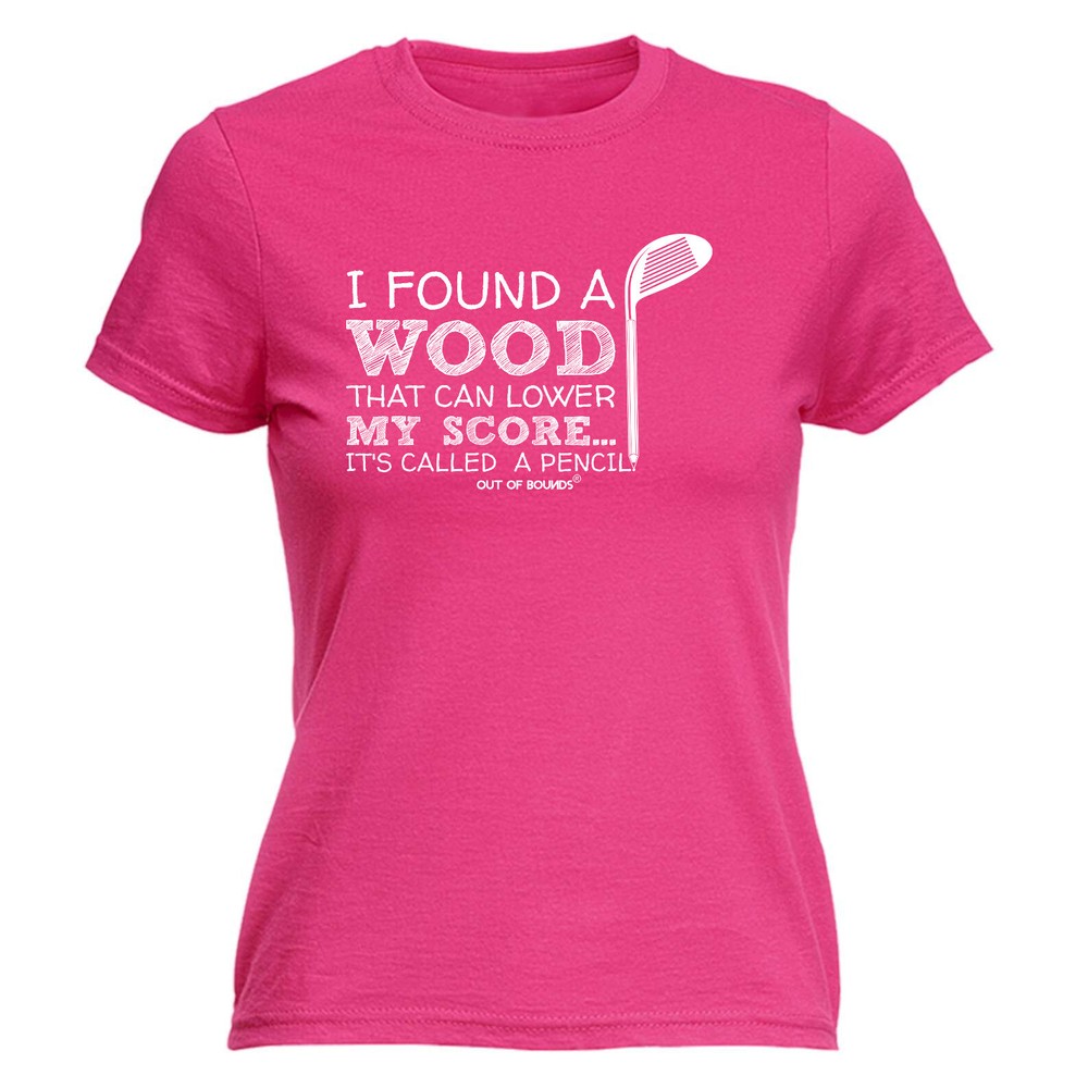 I Found A Wood That Can Lower Score - Womens T Shirt Funny T-Shirt Gift Novelty